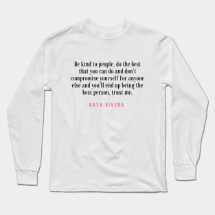 Naya Rivera Quote / Citation Long Sleeve T-Shirt